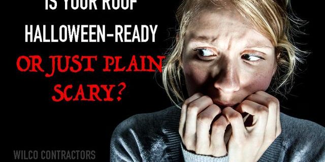 blog-10-15_1539048740 Is Your Roof Halloween-Ready or Just Scary?